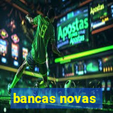 bancas novas